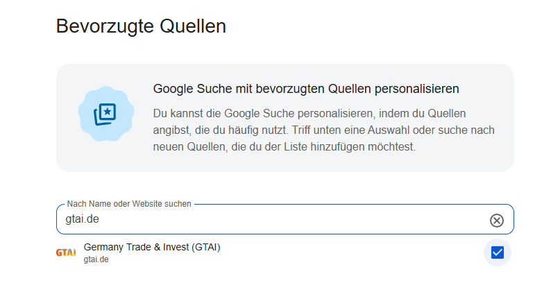 Machen Sie GTAI zur bevorzugten Quelle bei Google
